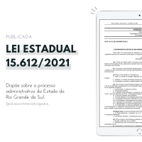 Lei 15.612: Lei do Processo Administrativo do Estado do Rio Grande do Sul