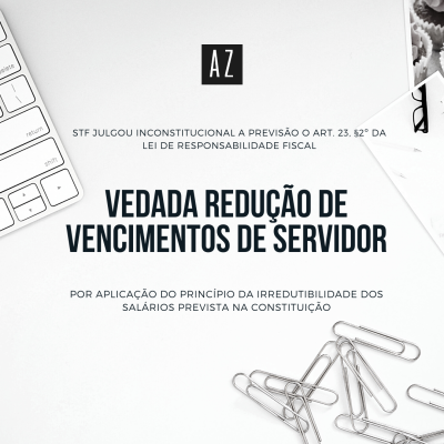 Vedada a redu&ccedil;&atilde;o de vencimentos de servidores p&uacute;blicos
